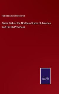 Cover image for Game Fish of the Northern States of America and British Provinces