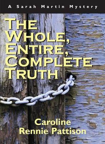 The Whole, Entire, Complete Truth: A Sarah Martin Mystery