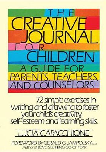 The Creative Journal for Children: A Guide for Parents, Teachers, and Counselors
