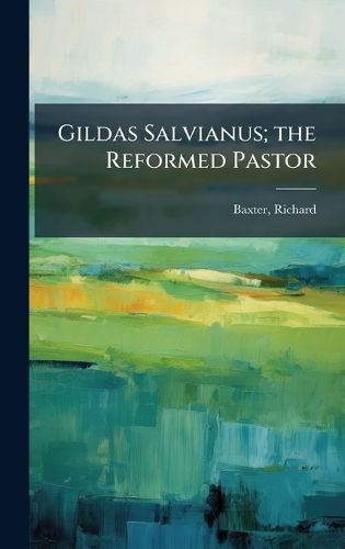 Cover image for Gildas Salvianus; the Reformed Pastor