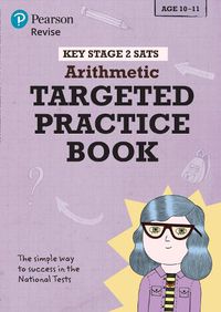 Cover image for Pearson REVISE Key Stage 2 SATs Mathematics - Number, Ratio, Algebra - Targeted Practice: for home learning and the 2022 and 2023 exams