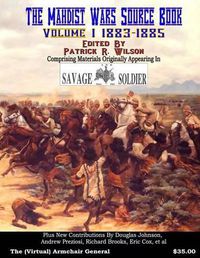 Cover image for The Mahdist Wars Source Book: Vol. 1: Comprising Materials Originally Appearing in  Savage And Soldier  Magazine