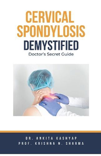 Cover image for Cervical Spondylosis Demystified