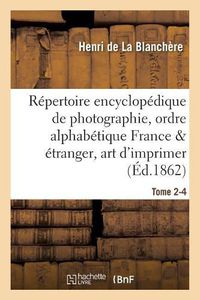 Cover image for Repertoire Encyclopedique de Photographie: Comprenant Par Ordre Alphabetique, Tome 2-4