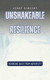 Cover image for Unshakeable Resilience