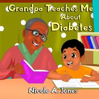 Cover image for Grandpa Teaches Me About Diabetes