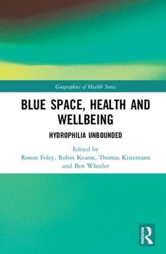 Blue Space, Health and Wellbeing: Hydrophilia Unbounded