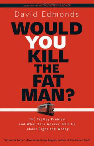 Cover image for Would You Kill the Fat Man?: The Trolley Problem and What Your Answer Tells Us about Right and Wrong