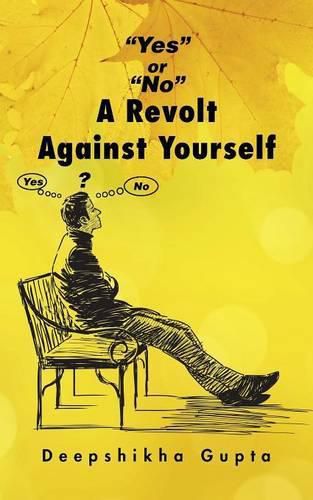 Cover image for Yes or No A Revolt Against Yourself