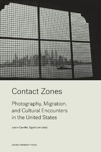 Cover image for Contact Zones: Photography, Migration, and Cultural Encounters in the U.S.