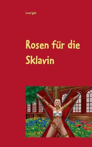 Cover image for Rosen fur die Sklavin: Poesie der Lust und Liebe