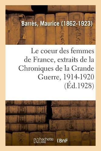 Le Coeur Des Femmes de France, Extraits de la Chroniques de la Grande Guerre, 1914-1920: 2e Congres Du Parti Communiste