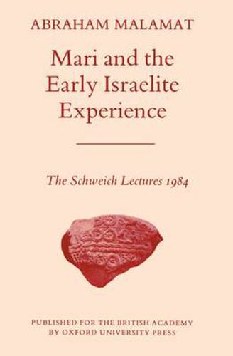 Cover image for Mari and the Early Israelite Experience: The Schweich Lectures, 1984