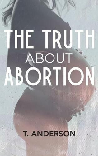 Cover image for The Truth About Abortion