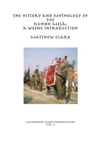 Cover image for The History and Mythology of the Kumbh Melā