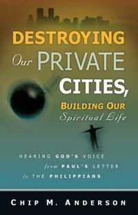 Cover image for Destroying Our Private Cities, Building Our Spiritual Life