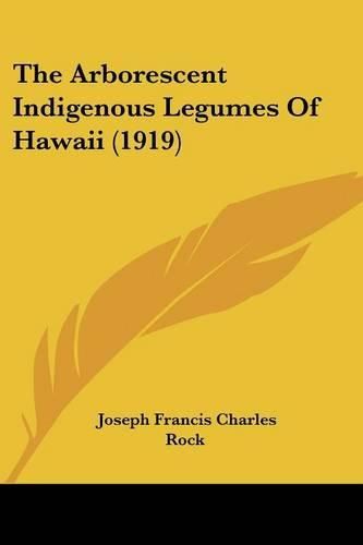 Cover image for The Arborescent Indigenous Legumes of Hawaii (1919)