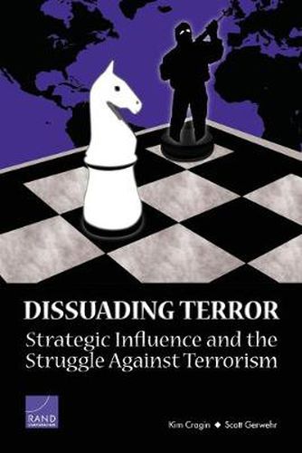 Cover image for Dissuading Terror: Strategic Influence and the Struggle Against Terrorism (2005)