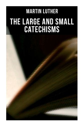 Cover image for The Large and Small Catechisms