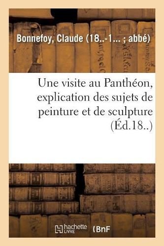 Une visite au Pantheon, explication des sujets de peinture et de sculpture