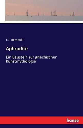 Cover image for Aphrodite: Ein Baustein zur griechischen Kunstmythologie