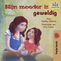 Cover image for Mijn moeder is geweldig: My Mom is Awesome - Dutch edition