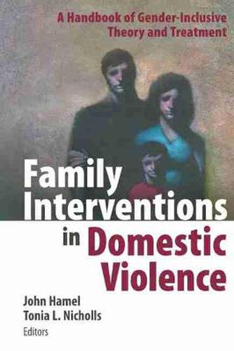 Cover image for Family Interventions in Domestic Violence: A Handbook of Gender-inclusive Theory and Treatment