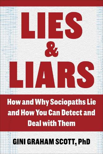 Cover image for Lies and Liars: How and Why Sociopaths Lie and How You Can Detect and Deal with Them