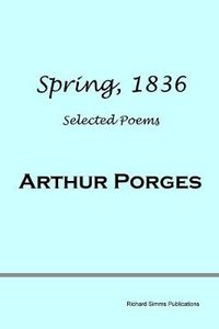 Cover image for Spring, 1836: Selected Poems