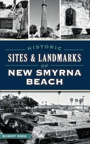 Cover image for Historic Sites and Landmarks of New Smyrna Beach