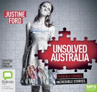 Cover image for Unsolved Australia: Terrible Crimes. Incredible Stories.