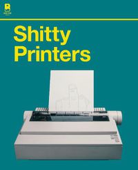 Cover image for Sh*tty Printers