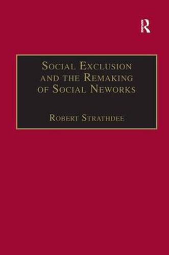 Cover image for Social Exclusion and the Remaking of Social Networks