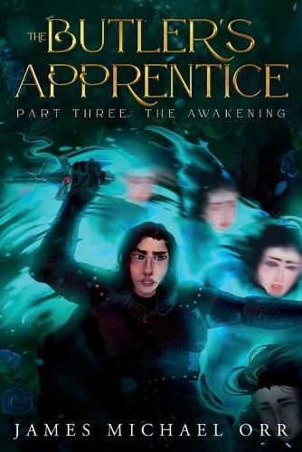 The Butler's Apprentice Part Three: The Awakening