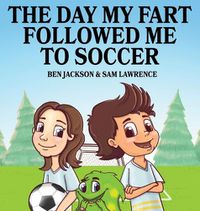 Cover image for The Day My Fart Followed Me To Soccer