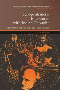 Cover image for Schopenhauer's Encounter with Indian Thought: Representation and Will and Their Indian Parallels