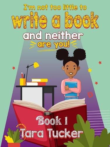 Cover image for I'm Not Too Little to Write a Book