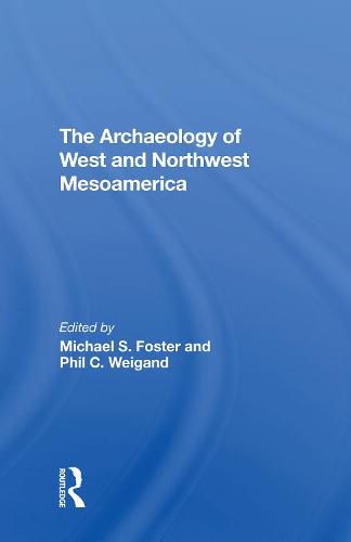 The Archaeology of West and Northwest Mesoamerica