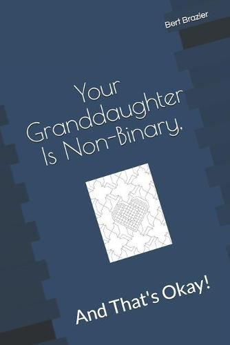 Your Granddaughter Is Non-Binary, And That's Okay!