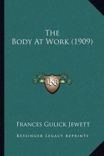 Cover image for The Body at Work (1909)