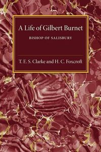 Cover image for A Life of Gilbert Burnet: Bishop of Salisbury