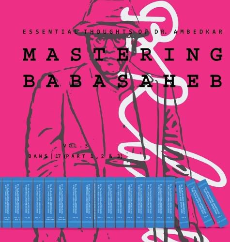 Mastering Babasaheb (Volume 3): Essential Thoughts of Dr. Ambedkar