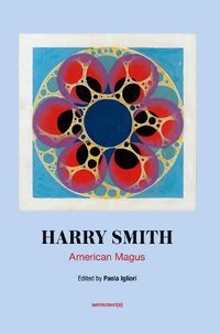 Cover image for American Magus Harry Smith: A Modern Alchemist