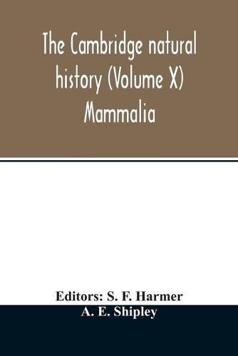 The Cambridge natural history (Volume X) Mammalia