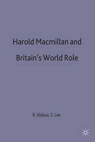 Harold Macmillan and Britain's World Role