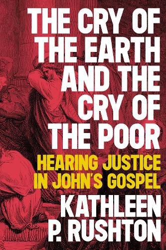 The Cry of the Earth and the Cry of the Poor: Hearing Justice in John's Gospel