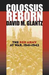 Cover image for Colossus Reborn: The Red Army at War, 1941-1943