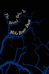 Cover image for The Twisted Tales Of Mike Rouse-Deane