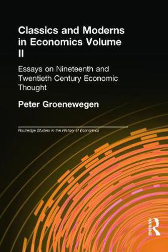 Cover image for Classics and Moderns in Economics Volume II: Essays on Nineteenth and Twentieth Century Economic Thought