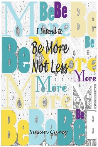 Cover image for I Intend To Be More Not Less